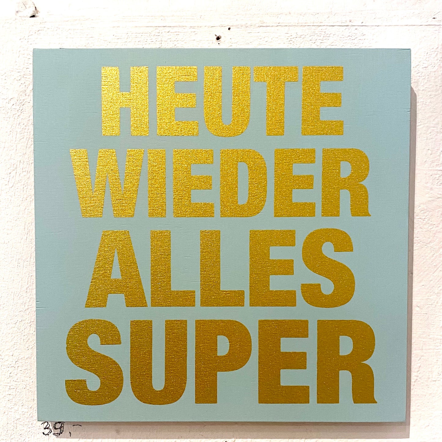 HEUTE WIEDER ALLES SUPER