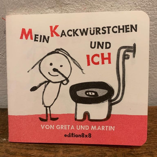 Mein Kackwürstchen und ich