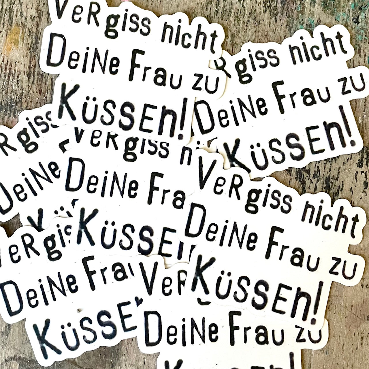 Sticker // Vergiss nicht deine Frau zu Küssen