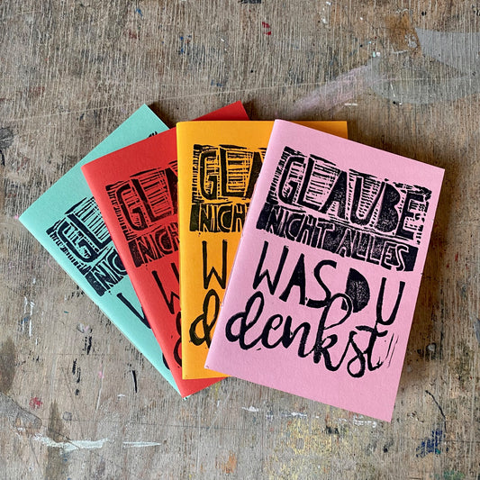 Notizheft // Glaube nicht alles was du denkst