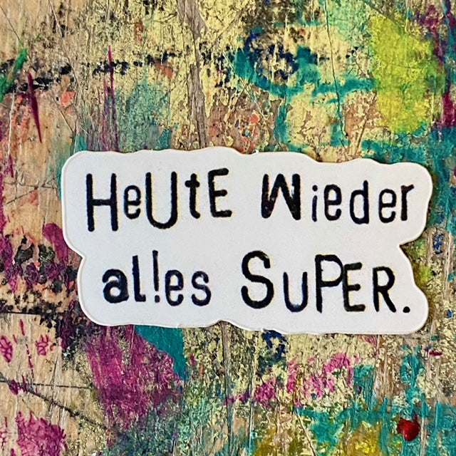 Sticker // Heute wieder alles super