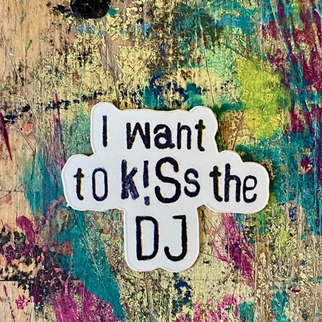 Sticker // I want to kiss the DJ