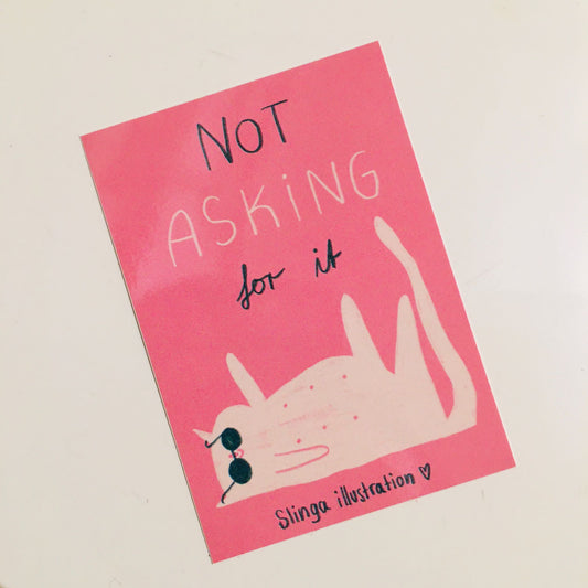 Sticker Slinga // Not asking for it
