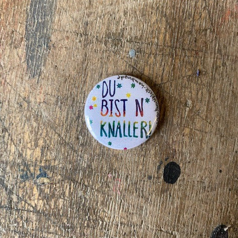 kuki Magnet oder Button // "Du bist´n Knaller"