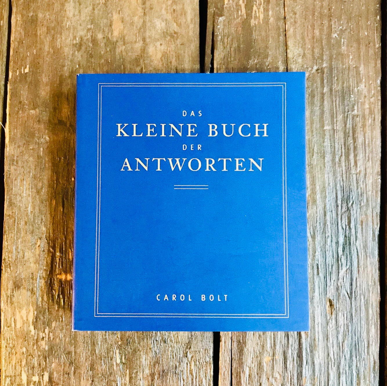 Das kleine Buch der Antworten // Carol Bolt