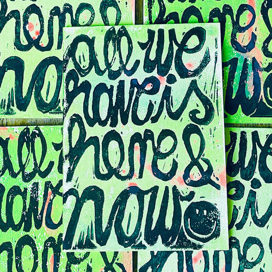 Postkarte Linoldruck Original // All We Have is Here & Now