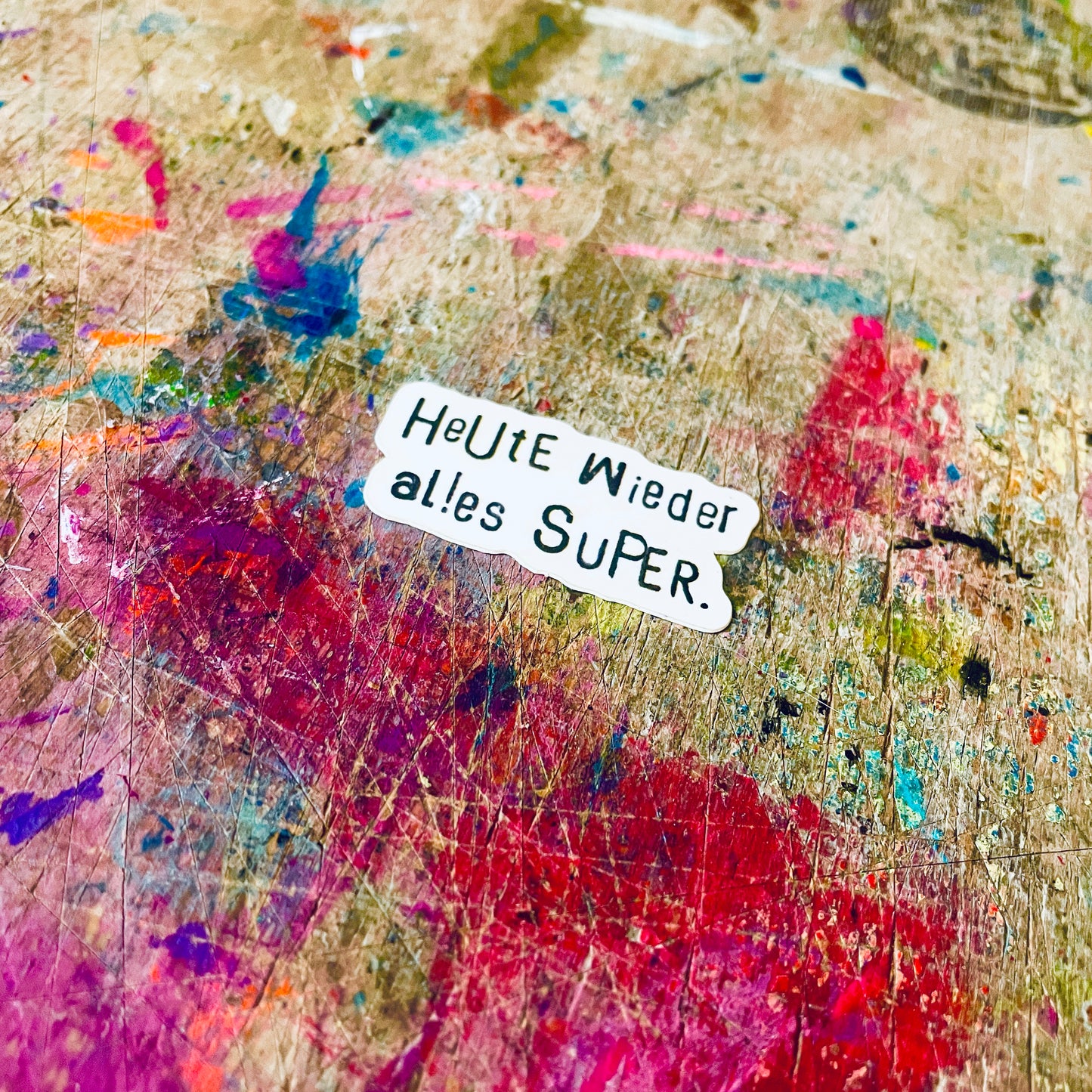 Sticker „Heute wieder alles super“
