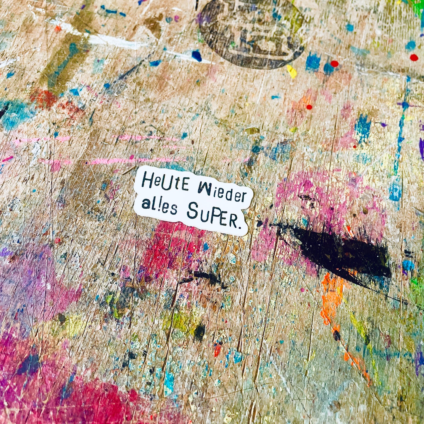 Sticker „Heute wieder alles super“