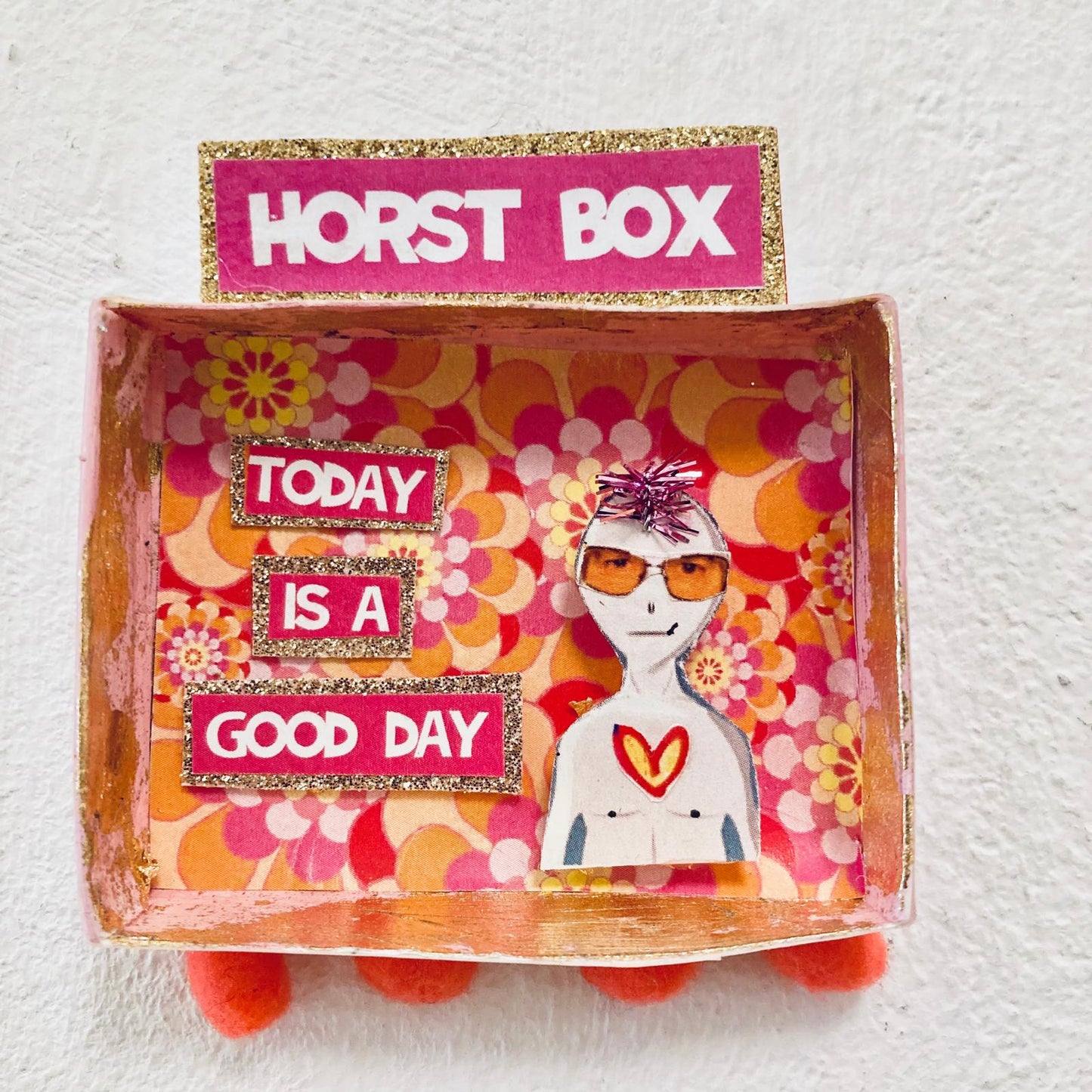 Horst Box // Today is a, good Day