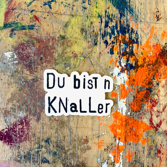 Sticker // „Du bist 'n Knaller“