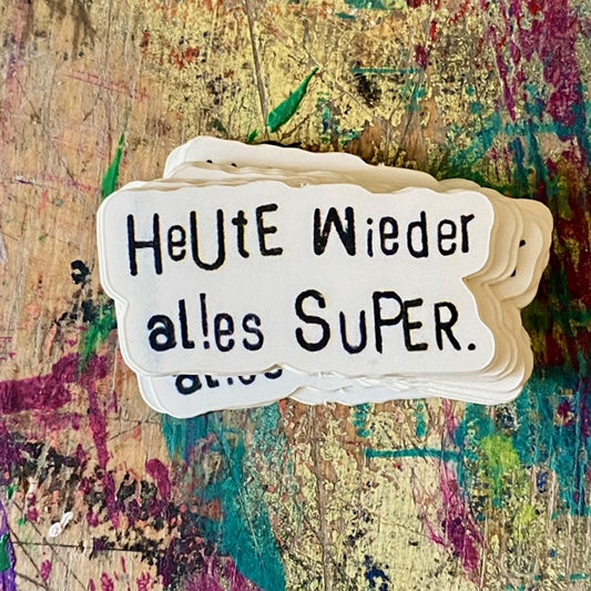 Sticker // Heute wieder alles super